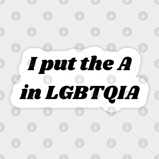 ASEXUAL - I PUT THE A IN LGBTQIA Sticker by InspireMe
